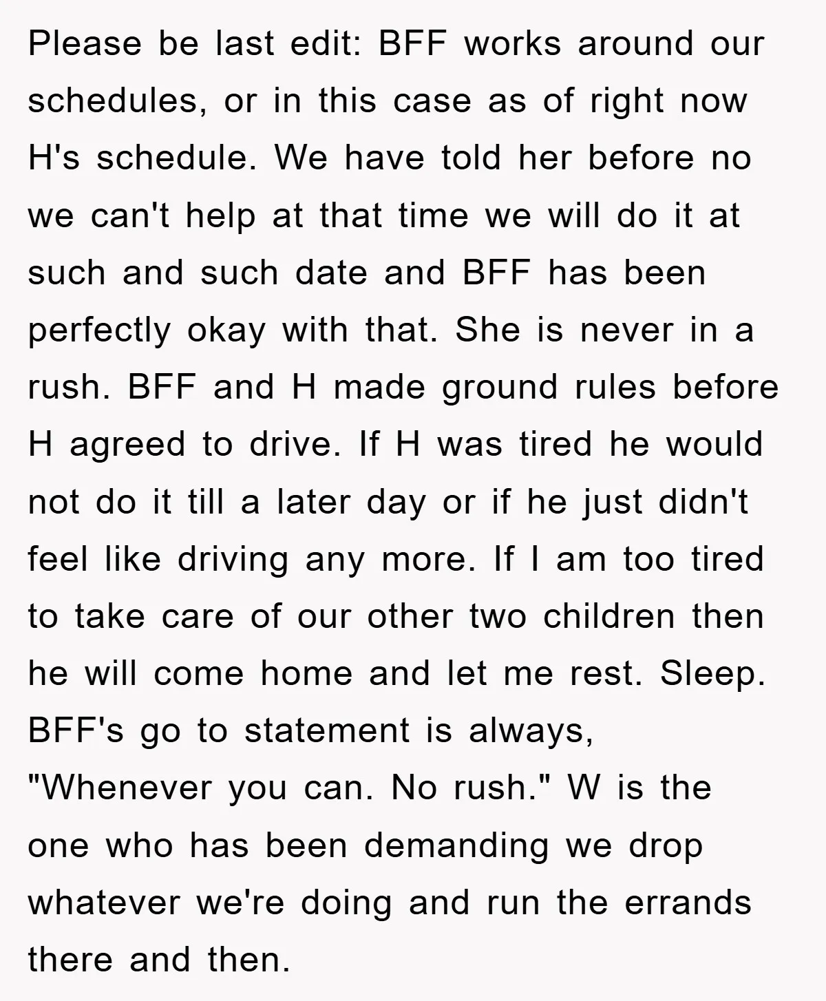 Please be last edit: BFF works around our schedules, or in this case as of right now H's schedule. We have told her before no we can't help at that...